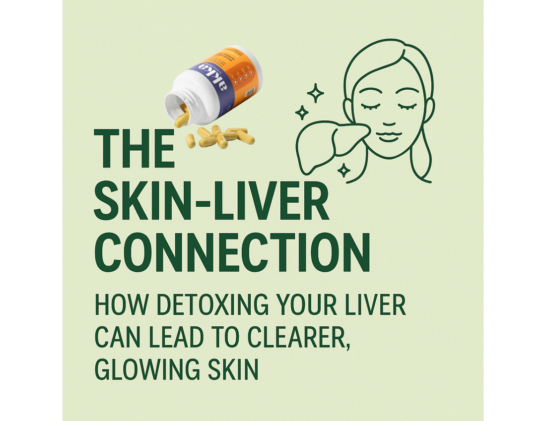 The Skin-Liver Connection: How Detoxing Your Liver Can Lead to Clearer, Glowing Skin